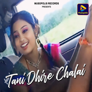 Tani Dhire Chalai