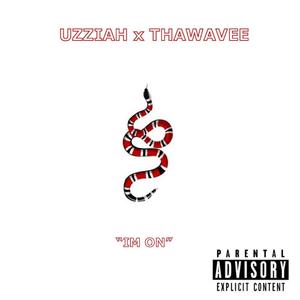 IM ON (feat. ThaWavee) (Explicit)