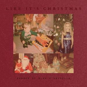 Like It's Christmas (feat. Matthew Calahan, Callene Laslo & Tyler Seymour)