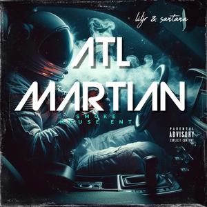 ATL Martian (feat. Santana liljr) [Explicit]