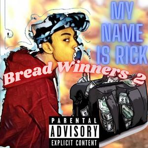 Bread Winners 2/My Name Is Rick (Explicit)