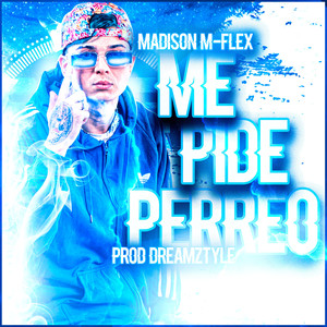 Madison M-Flex - Me Pide Perreo