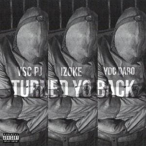 turned yo back (feat. Izoke & Ydc Daro) [Explicit]