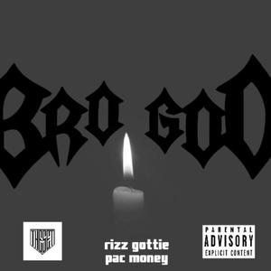 Bro God (feat. Pac Money) [Explicit]