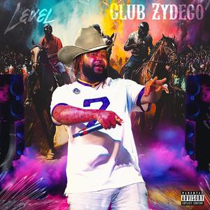 Club Zydeco (Explicit)