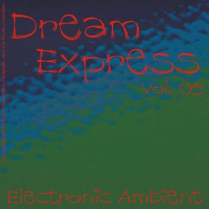 Dream Express - Electronic Ambient Vol. 5