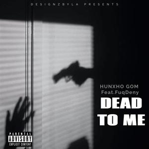 Dead to me (feat. FuqDeny) [Explicit]