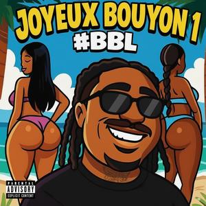 JOYEUX BOUYON 1 #BBL (Explicit)