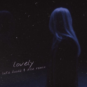 lovely (Luke Hoodz & D!CE Remix)