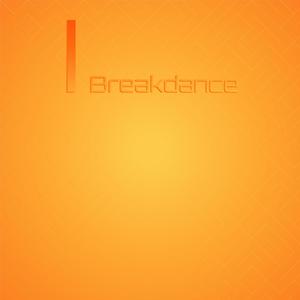 I Breakdance