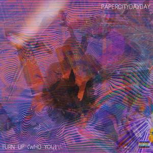 Turn Up(Who You) (Explicit)