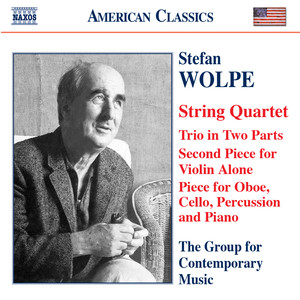 Wolpe: String Quartet / Second Piece for Violin Alone / Trio in 2 Parts / Oboe Quartet