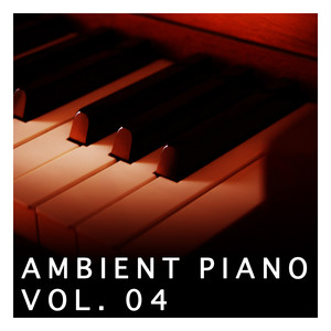 Ambient Piano Vol. 04