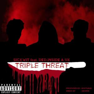 Triple Threat (feat. Ded Inside & #UK) [Explicit]