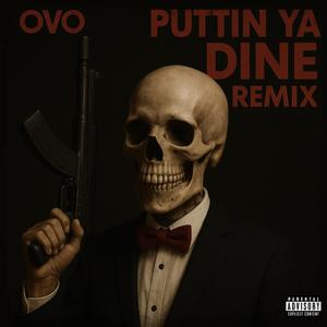 Ovo/putting ya dine (Explicit)