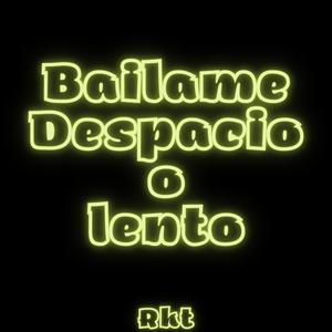 Bailame Despacio o Lento (Rkt) [Explicit]