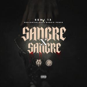 Sangre por Sangre (feat. Semi 13) [Explicit]