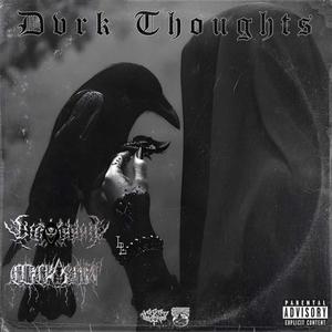 Dvrk Thoughts (feat. Cl1ckbait) (Explicit)