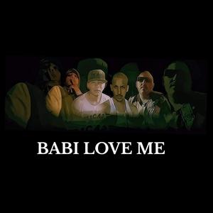 BABI LOVE ME (feat. ACTOMICFLOW, MR FIVE & AFER LOKO) [Explicit]