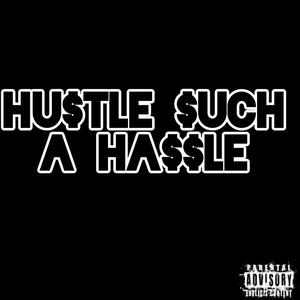 Hustle such a Hassle (Explicit)