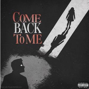 Come Back To Me (Explicit)