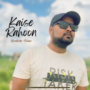 Kaise Rahoon