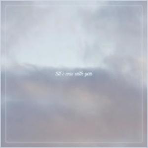 till i was with you