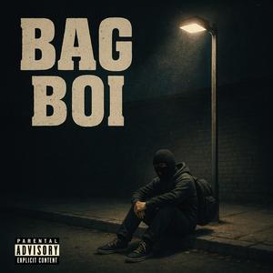 BAG BOI (Explicit)