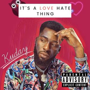 It's A Love Hate Thing (Explicit)