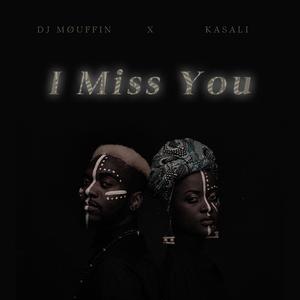 I Miss You (feat. Kasali)