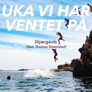 Uka Vi Har Ventet På (feat. Thomas Strømstad)