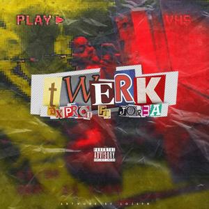 TWERK(feat. YOUPLI & JOR3A) (Explicit)