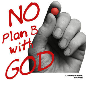 NO Plan B [ with God]