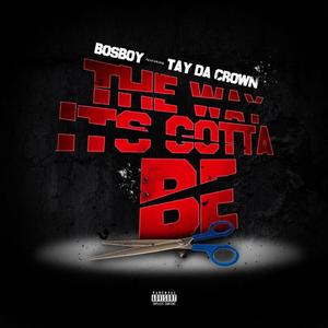 The Way Its Gotta Be (feat. Tay Da Crown) [Explicit]