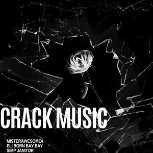 CRACK MUSIC (feat. Eli Born BAY BAY & Simp Janitor) (Explicit)