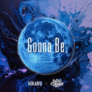 Gonna Be. (feat. HIKARU & HAPPY GIANTS)