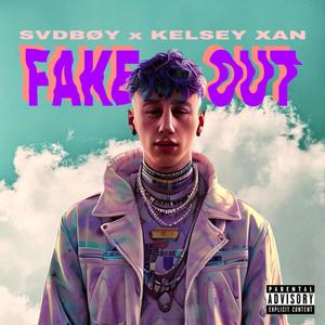 FAKE OUT (Explicit)