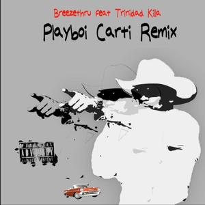 Playboi Carti (feat. Trinidad Killa) (Remix)