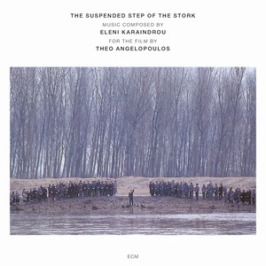 Karaindrou: The Suspended Step Of The Stork - Composed For The Film By Theo Angelopoulos