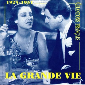 Chantons français : La grande vie 1925-1931