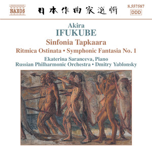 IFUKUBE: Sinfonia Tapkaara / Ritmica Ostinata / Symphonic Fantasia No.1