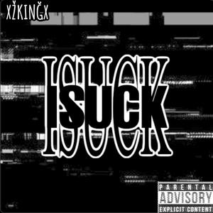 ISUCK (Explicit)