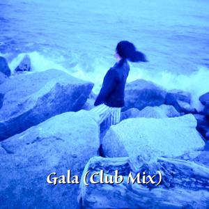 Gala (feat. Gala Ortiz) (Club Mix)