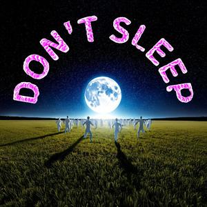 Don't Sleep (Explicit)