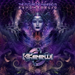 The Future of Mankind Is Psychedelic (Explicit)