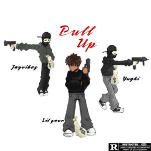 Pull up (feat. JayVibez & Lil zovr) (Explicit)