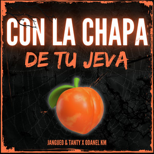 Con La Chapa de tu Jeva (Explicit)