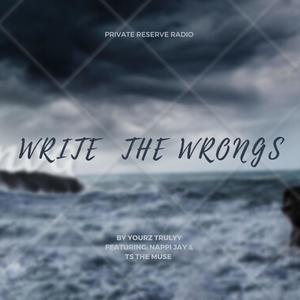 Write The Wrongs (feat. Nappi Jay & TS The Muse) [Explicit]