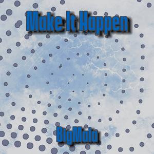 Make It Happen (Explicit)