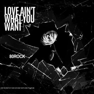 Love Ain't What You Want (Explicit)